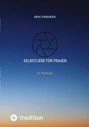 Cover von Selbstliebe für Frauen. Lerne dich selbst schätzen.
