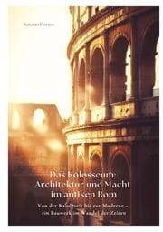 Cover von Das Kolosseum: Architektur und Macht im antiken Rom