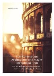 Cover von Das Kolosseum: Architektur und Macht im antiken Rom