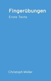 Cover von Fingerübungen - kleine, schnelle Texte für zwischendurch, nachdenklich oder für ein kurzes Lachen