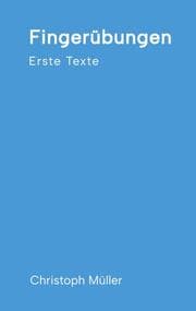 Cover von Fingerübungen - kleine, schnelle Texte für zwischendurch, nachdenklich oder für ein kurzes Lachen