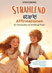 Cover von 'Strahlend stark': Affirmationen für hochsensible und feinfühlige Kinder.