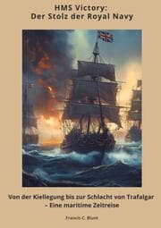 Cover von HMS Victory: Der Stolz der Royal Navy