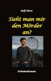 Cover von Sieht man mir den Mörder an? Autismus, Clique, Eifersucht, eigene Wohnung, Fremdgehen, Freundschaft, Mord, Nordkap, Fehmarn,