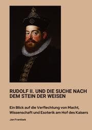 Cover von Rudolf II. und die Suche nach dem Stein der Weisen