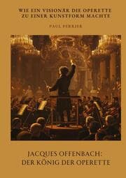 Cover von Jacques Offenbach: Der König der Operette
