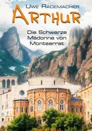 Cover von ARTHUR - Die Schwarze Madonna von Montserrat