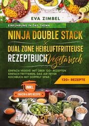 Cover von Ninja Double Stack & Dual Zone Heißluftfritteuse Rezeptbuch Vegetarisch