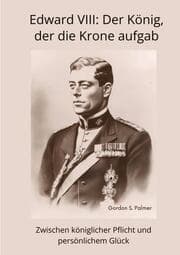 Cover von Edward VIII: Der König, der die Krone aufgab