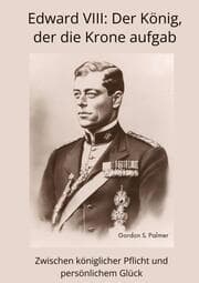 Cover von Edward VIII: Der König, der die Krone aufgab