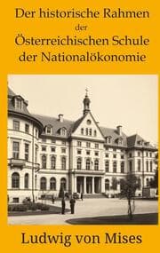 Cover von Der historische Rahmen der österreichischen Schule der Nationalökonomie