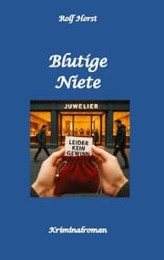 Cover von Blutige Niete: Autismus, Juwelenraub, organisiertes Verbrechen, Verrat, Auto, Fluchtwagen, Bandenkrieg, Maulwurf, Geldbote, Komplizen, Juwelier, Überfall, Carmen Siebert
