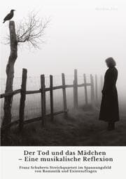 Cover von Der Tod und das Mädchen - Eine musikalische Reflexion
