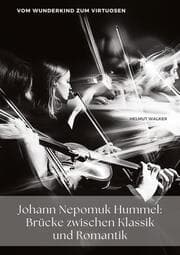 Cover von Johann Nepomuk Hummel: Brücke zwischen Klassik und Romantik