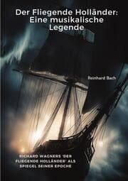 Cover von Der Fliegende Holländer: Eine musikalische Legende