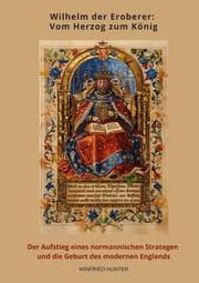 Cover von Wilhelm der Eroberer: Vom Herzog zum König