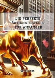 Cover von Die perfekte Aktienstrategie für Anfänger