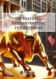 Cover von Die perfekte Aktienstrategie für Anfänger