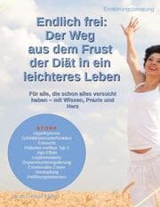 Cover von Endlich frei: Der Weg aus dem Frust der Diät in ein leichteres Leben