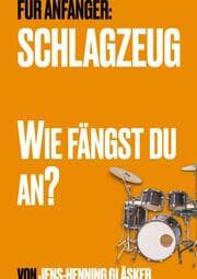 Cover von Schlagzeug - Wie fängst du an?