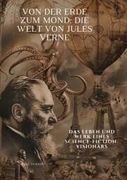 Cover von Von der Erde zum Mond: Die Welt von Jules Verne