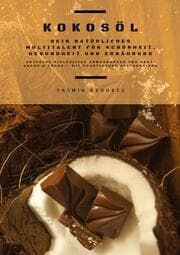 Cover von Kokosöl: Dein natürliches Multitalent für Schönheit, Gesundheit und Ernährung (Entdecke vielseitige Anwendungen für Haut, Haare und Zähne - mit praktischen Alltagstipps)