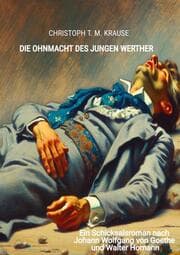 Cover von Die Ohnmacht des jungen Werther