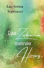 Cover von Das Zerbrechen meines Herzens