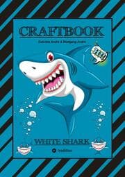 Cover von CRAFTBOOK - 100 SEITEN HAIE - TUTORIAL - WISSENSWERTES - AUSMALMOTIVE - KNIFFLIGE RÄTSEL UND AUFGABEN - TAUCHEN - LUSTIGES - UNTERWASSERWELT
