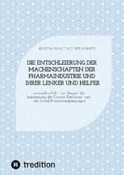 Cover von Die Entschleierung der Machenschaften der Pharmaindustrie und ihrer Lenker und Helfer