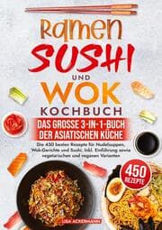 Cover von Ramen, Sushi und Wok Kochbuch - Das große 3-in-1-Buch der asiatischen Küche