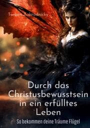 Cover von Durch das Christusbewusstsein in ein erfülltes Leben