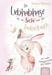 Cover von Lieblingsgeschichten übers Liebhaben - Der Liebhabhase auf der Suche nach dem Zaubertraum!