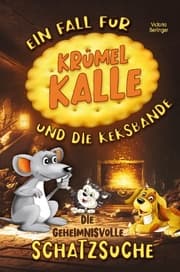 Cover von Die geheimnisvolle Schatzsuche - Ein Fall für Krümel Kalle und die Keksbande