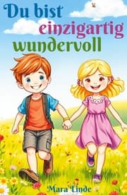 Cover von Du bist einzigartig wundervoll - Kinderbuch ab 6 Jahre