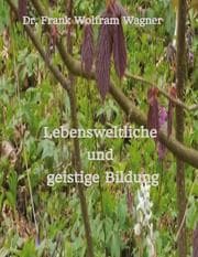 Cover von Lebensweltliche und geistige Bildung