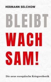 Cover von Bleibt wachsam! Die neue europäische Kriegsrhetorik