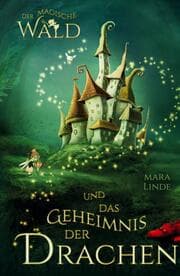 Cover von Der magische Wald und das Geheimnis der Drachen