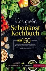 Cover von Das große Schonkost Kochbuch! Gesunde Ernährung für Magen und Darm!