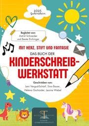 Cover von Mit Herz, Stift und Fantasie: Das 1. Buch der Kinderschreibwerkstatt Gutenstein.