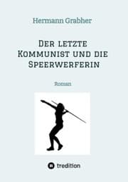 Cover von Der letzte Kommunist und die Speerwerferin