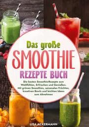 Cover von Das große Smoothie Rezepte Buch