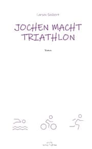 Cover von Jochen macht Triathlon