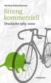 Cover von Streng kommerziell: Dreckjobs 1985-2000
