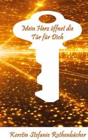 Cover von Mein Herz öffnet die Tür für Dich