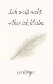 Cover von Ich weiß nicht. Aber ich bleibe.