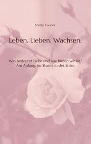 Cover von Leben. Lieben. Wachsen.