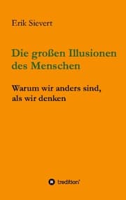 Cover von Die großen Illusionen des Menschen