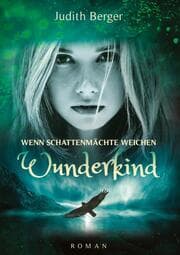 Cover von Wenn Schattenmächte weichen - Wunderkind