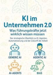 Cover von KI im Unternehmen 2.0 - Was Führungskräfte jetzt wirklich wissen müssen